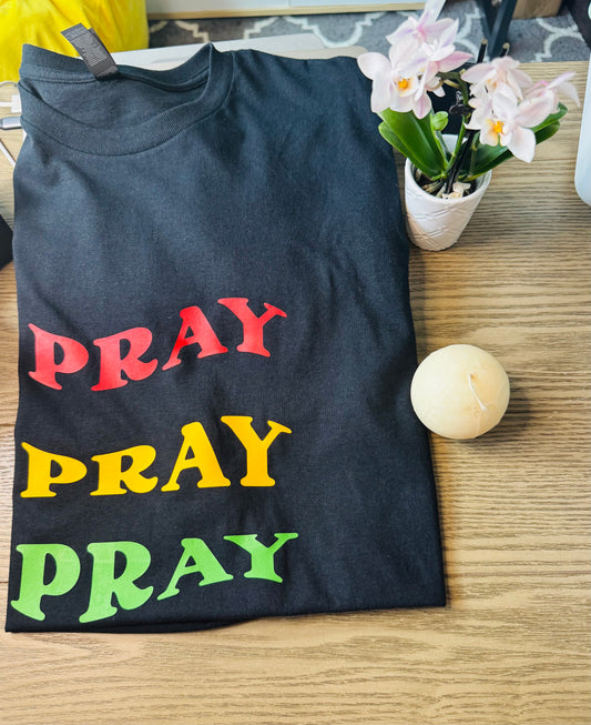 Pray Pray Pray Shirt