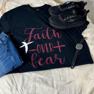 Faith over fear.